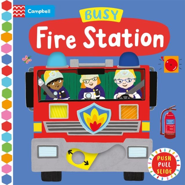 Busy Fire Station : A Push, Pull, Slide Book