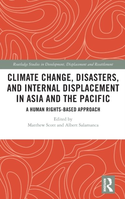 Climate Change, Disasters, and Internal Displacement in Asia and the Pacific : A Human Rights-Based Approach
