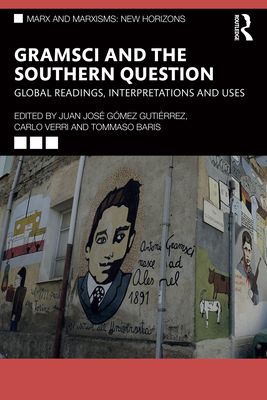 Gramsci and the Southern Question : Global Readings, Interpretations and Uses