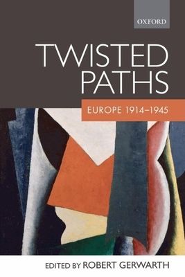 Twisted Paths : Europe 1914-1945