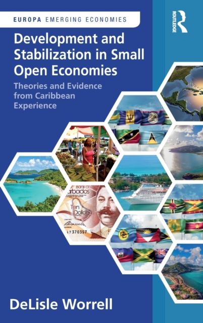 Development and Stabilization in Small Open Economies : Theories and Evidence from Caribbean Experience