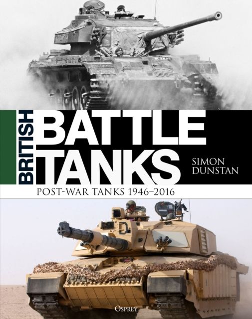 British Battle Tanks : Post-war Tanks 1946–2016