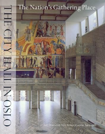 The City Hall in Oslo : the nation's gathering place