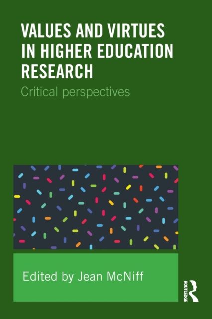 Values and Virtues in Higher Education Research. : Critical perspectives