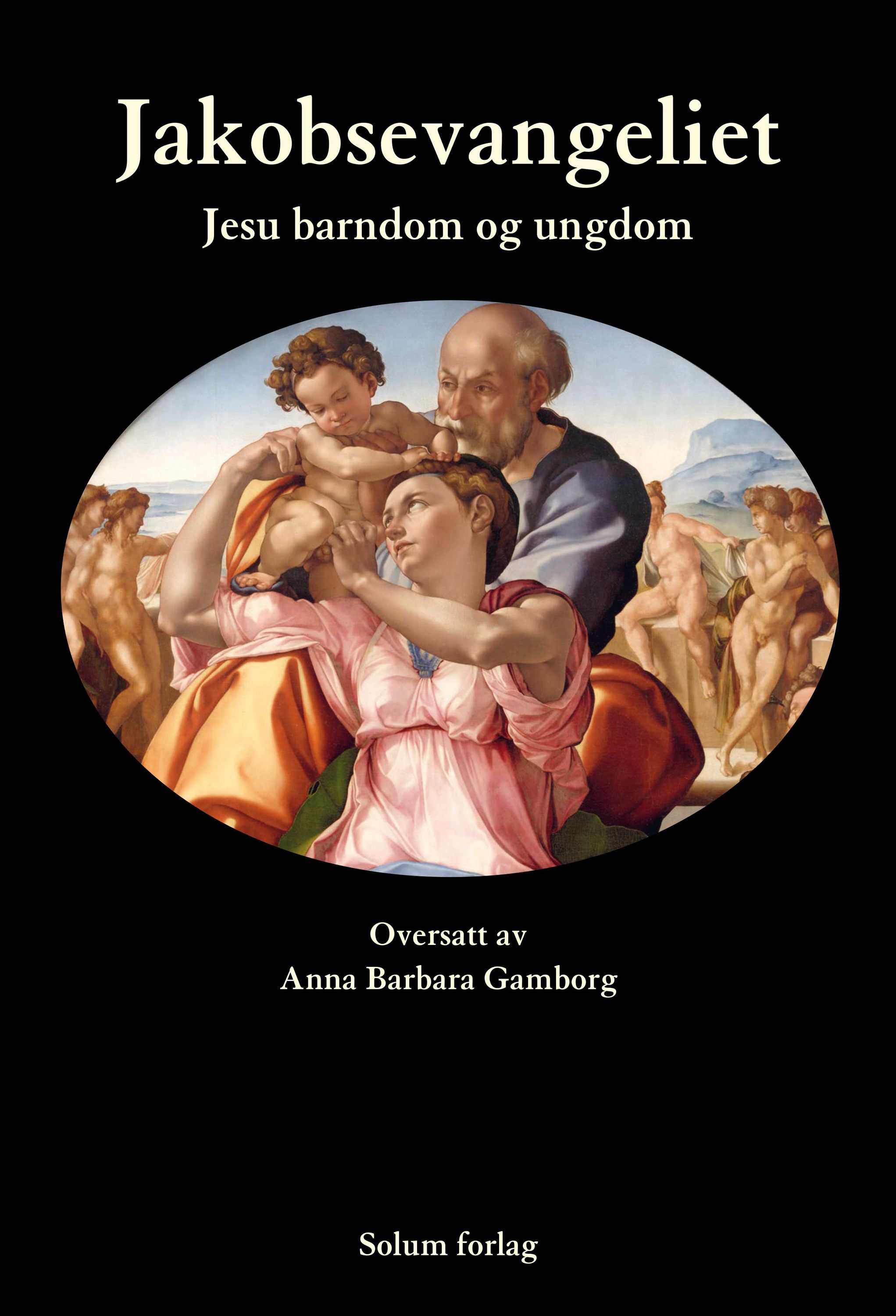 Forsidebilde av Jakobsevangeliet : Jesu barndom og ungdom