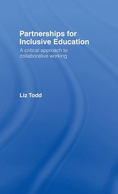 Partnerships for Inclusive Education : A Critical Approach to Collaborative Working
