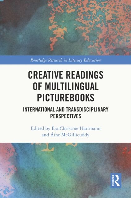 Creative Readings of Multilingual Picturebooks : International and Transdisciplinary Perspectives