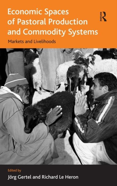 Economic Spaces of Pastoral Production and Commodity Systems : Markets and Livelihoods