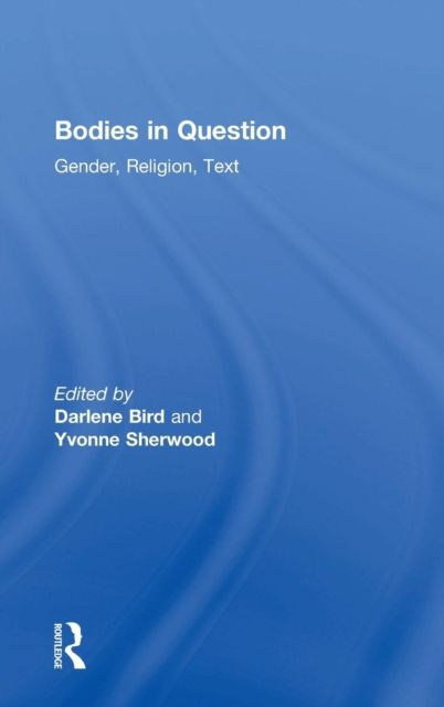Bodies in Question : Gender, Religion, Text