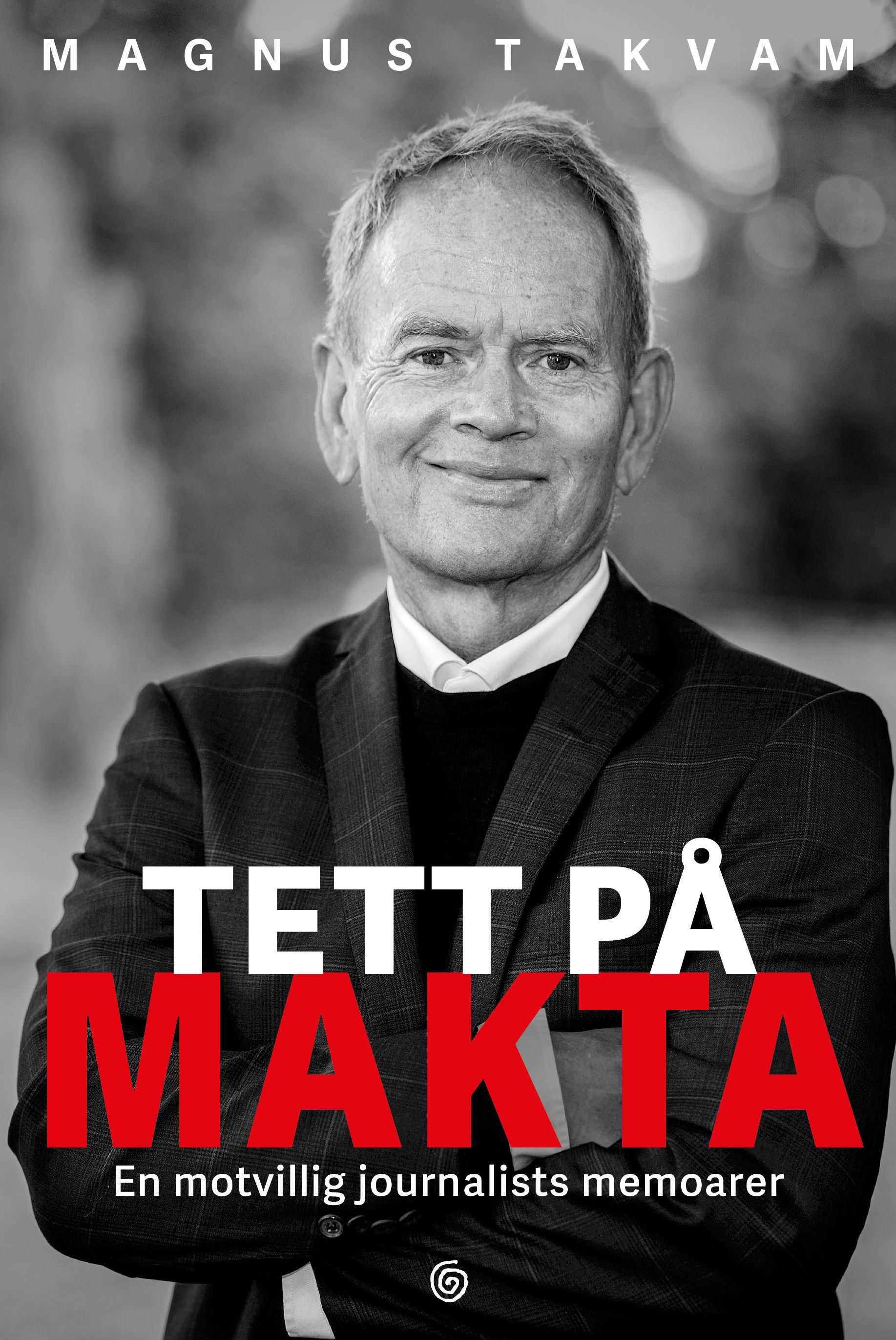 Tett på makta : en motvillig journalists memoarer