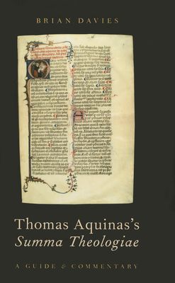 Thomas Aquinas's Summa Theologiae : A Guide and Commentary