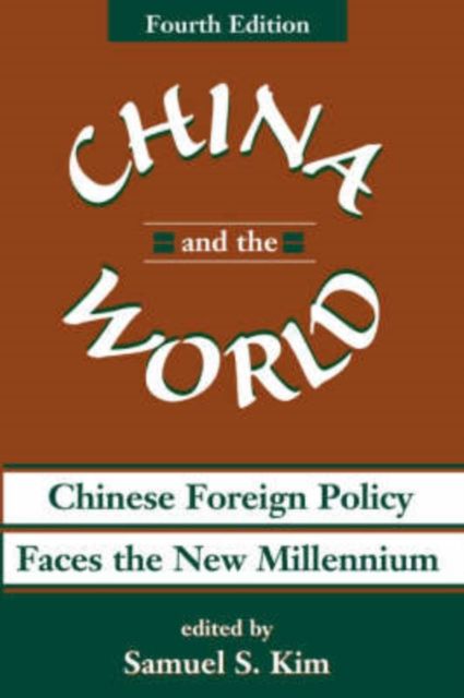 China And The World : Chinese Foreign Policy Faces The New Millennium