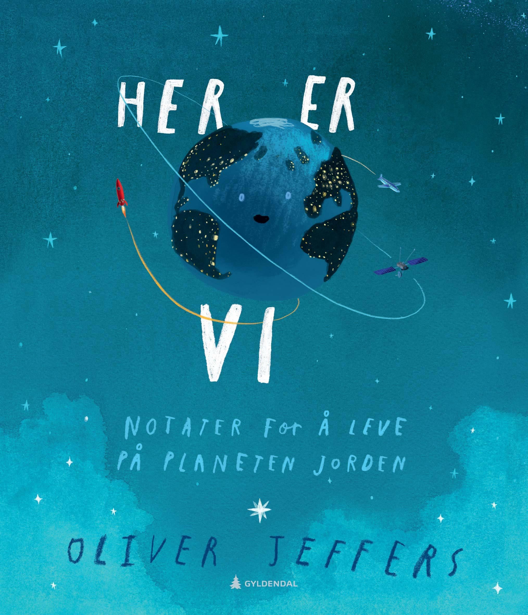 Her er vi : notater for å leve på planeten jorden