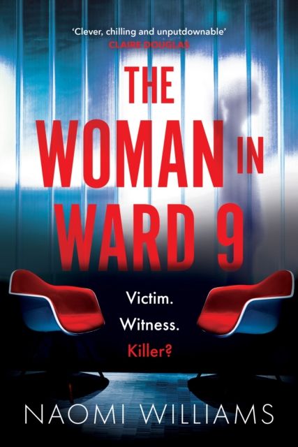 Forsidebilde av The Woman in Ward 9 : A completely addictive psychological thriller with a heart-pounding twist