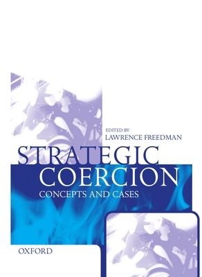 Strategic Coercion : Concepts and Cases