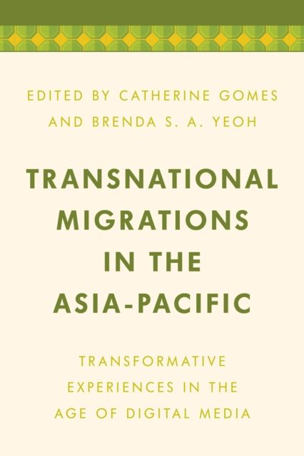 Transnational Migrations in the Asia-Pacific : Transformative Experiences in the Age of Digital Media