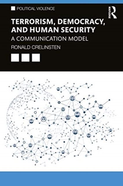 Terrorism, Democracy, and Human Security : A Communication Model