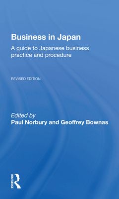 Business In Japan : a Guide To Japanese Business Practice And Procedure-- Fully Revised Edition