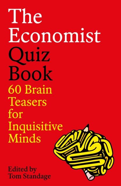 The Economist Quiz Book : 60 Brain Teasers for Inquisitive Minds