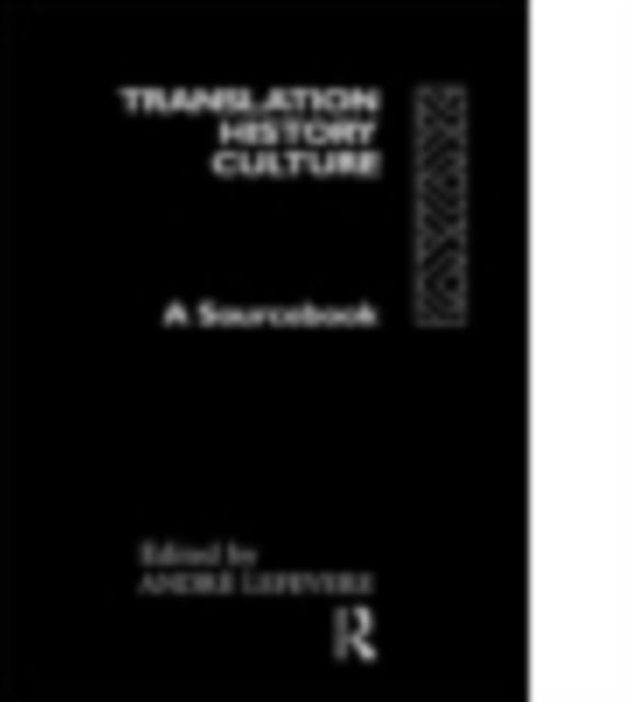 Translation/History/Culture : A Sourcebook