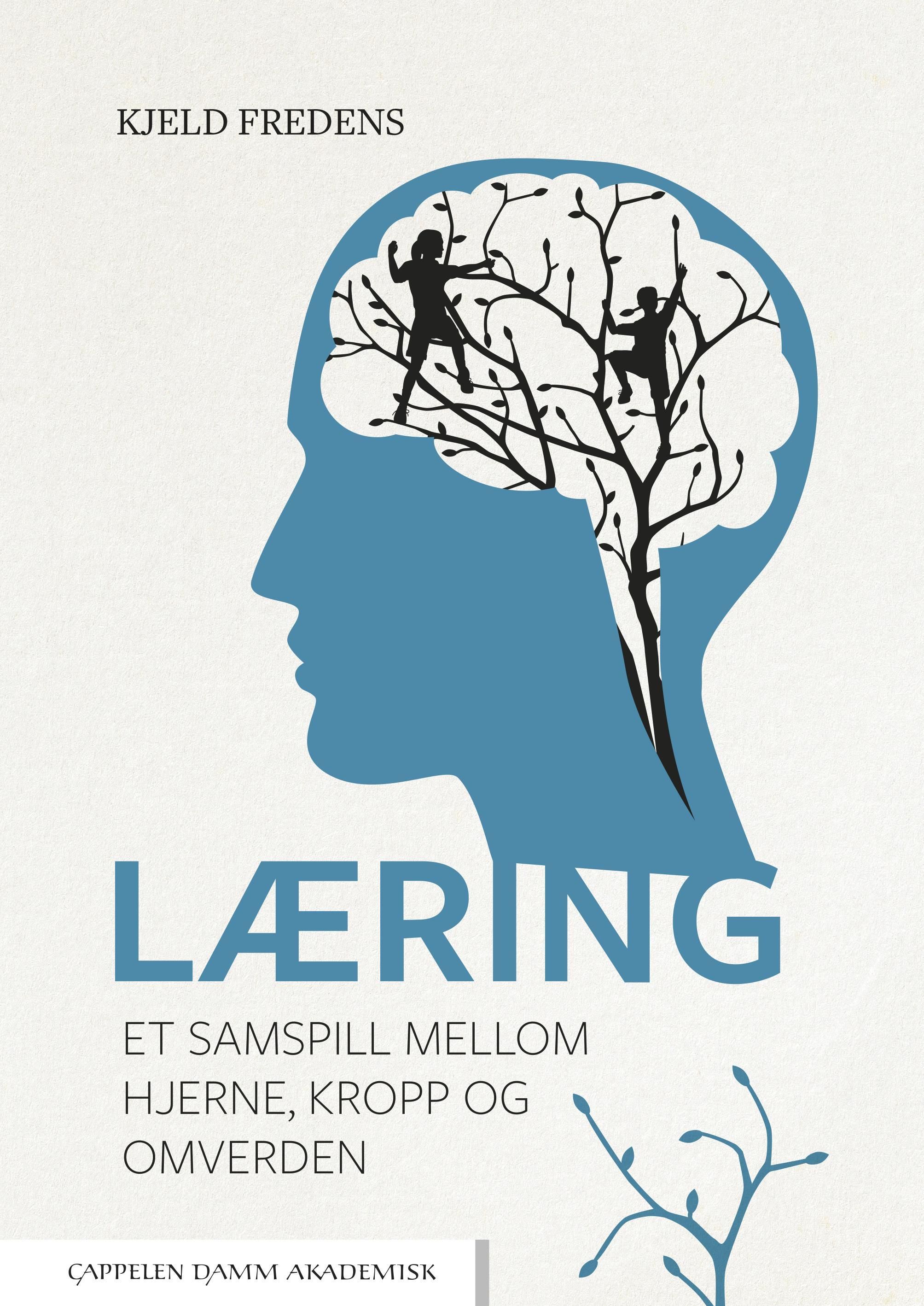 Læring : et samspill mellom hjerne, kropp og omverden