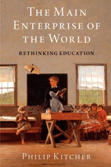 The Main Enterprise of the World : Rethinking Education