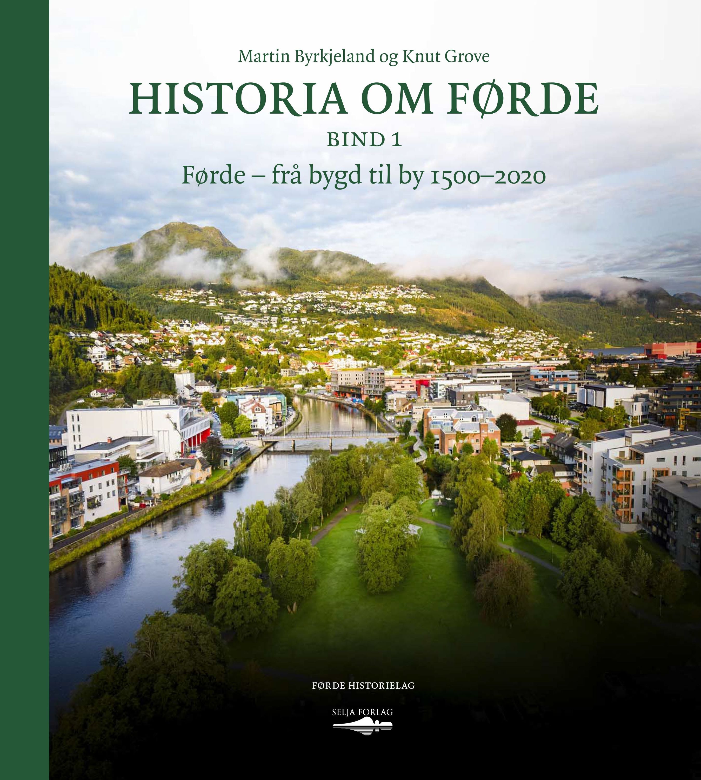 Historia om Førde. Bind 1. Førde - frå bygd til by 1500 - 2020