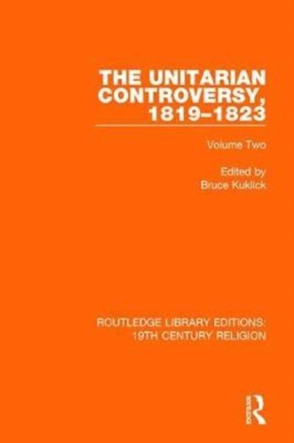 The Unitarian Controversy, 1819-1823 : Volume Two