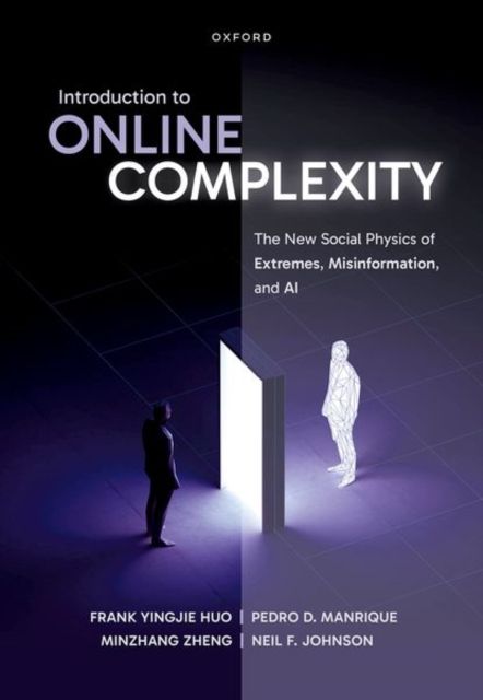 Introduction to Online Complexity : The New Social Physics of Extremes, Misinformation, and AI