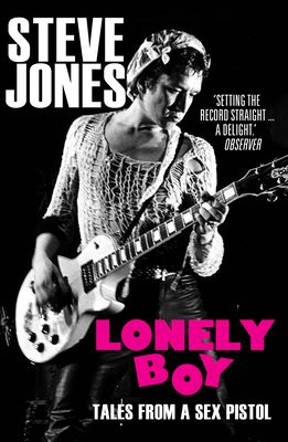 Lonely boy : tales from a Sex Pistol