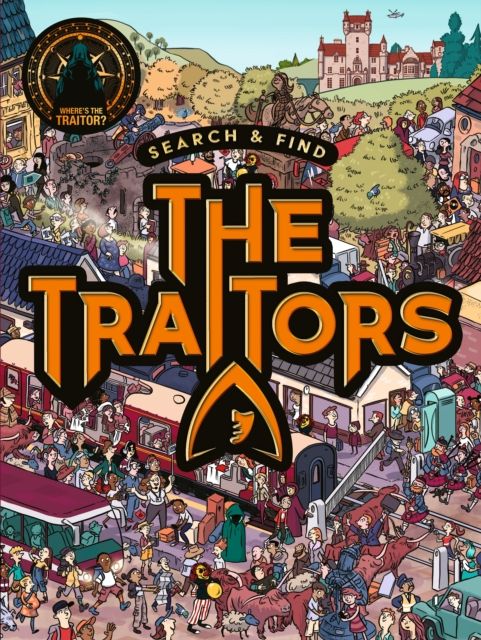 Search and Find: The Traitors : The official Search & Find activity book of The Traitors – Based on the TV hit for teens, adults and fans who love puzzles and games – Packed with twists and treachery