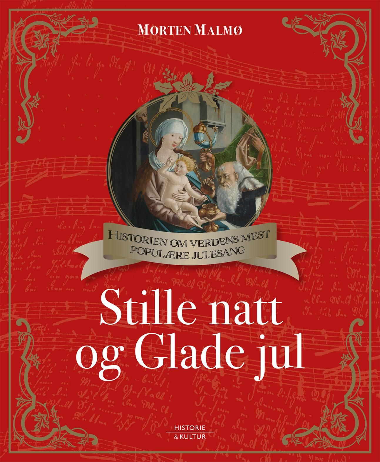 Stille natt og Glade jul : historien om verdens mest populære julesang