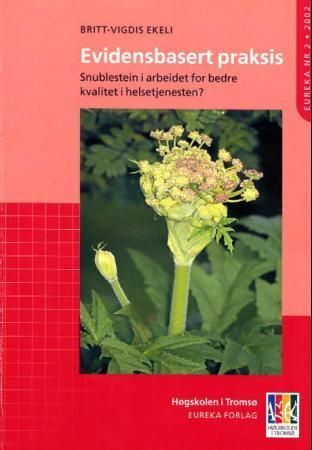 Forsidebilde av Evidensbasert praksis : snublestein i arbeidet for bedre kvalitet i helsetjenesten?