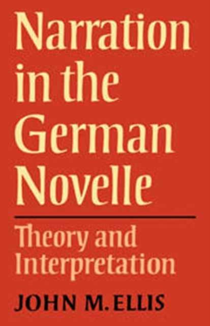 Narration in the German Novelle : Theory and Interpretation