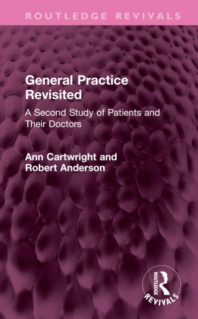 General Practice Revisited : A Second Study of Patients and Their Doctors
