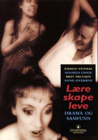 Lære, skape, leve : drama og samfunn
