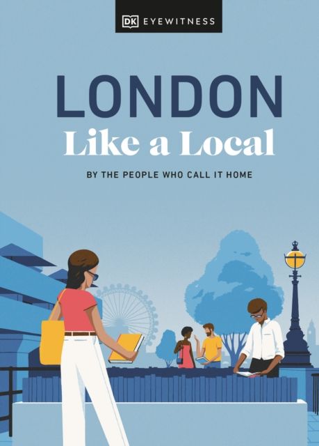 London like a local : by the people who call it home