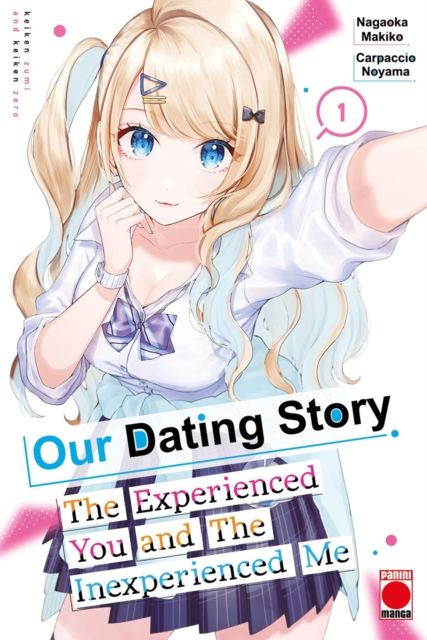 Our Dating Story Volume 1 : The Experienced You and The Inexperienced Me