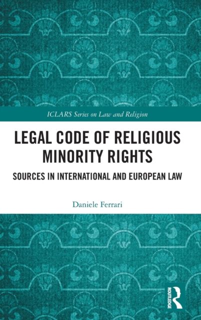 Legal Code of Religious Minority Rights : Sources in International and European Law