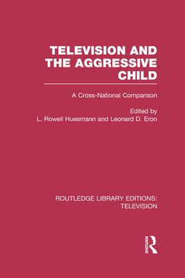 Television and the Aggressive Child : A Cross-national Comparison