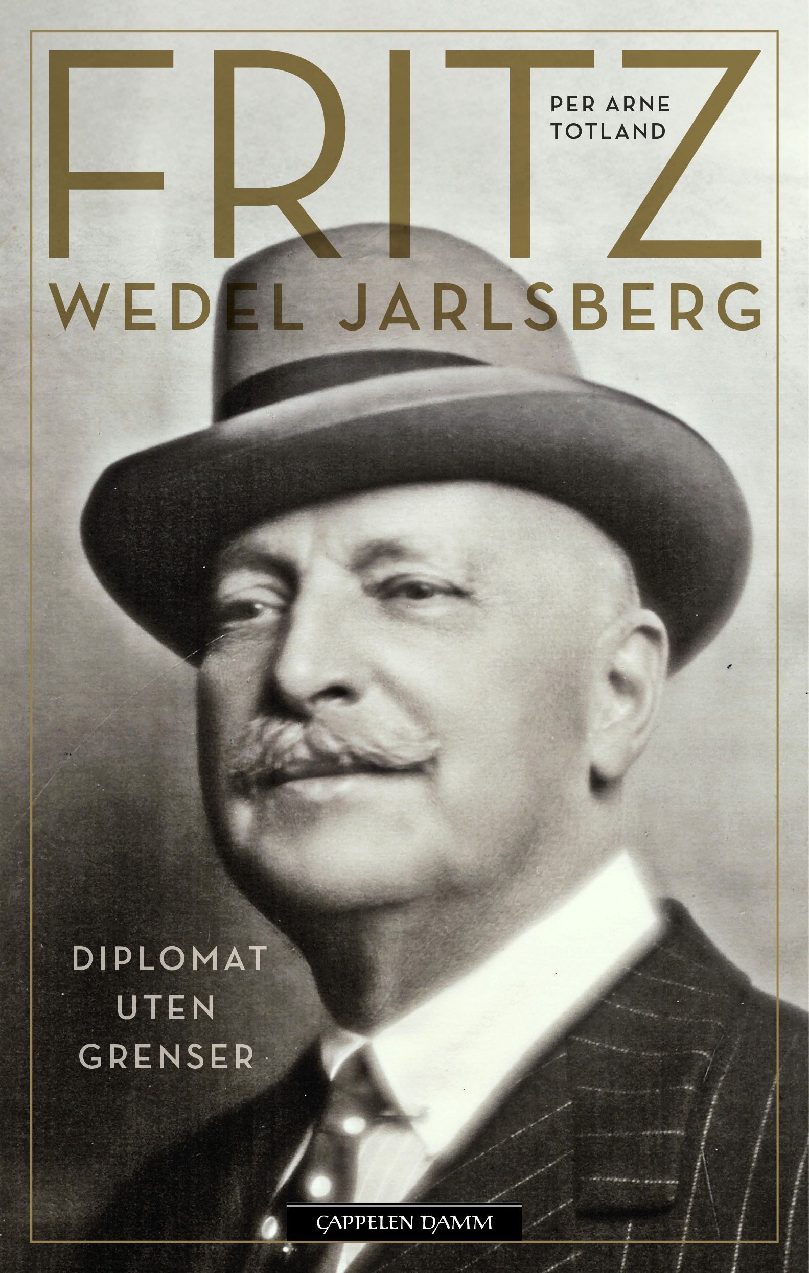 Fritz Wedel Jarlsberg : diplomat uten grenser