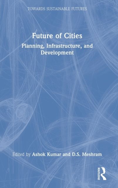 Future of Cities : Planning, Infrastructure, and Development