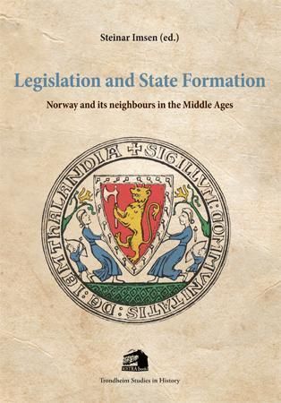 Legislation and state formation : Norway and its neighbours in the middle ages