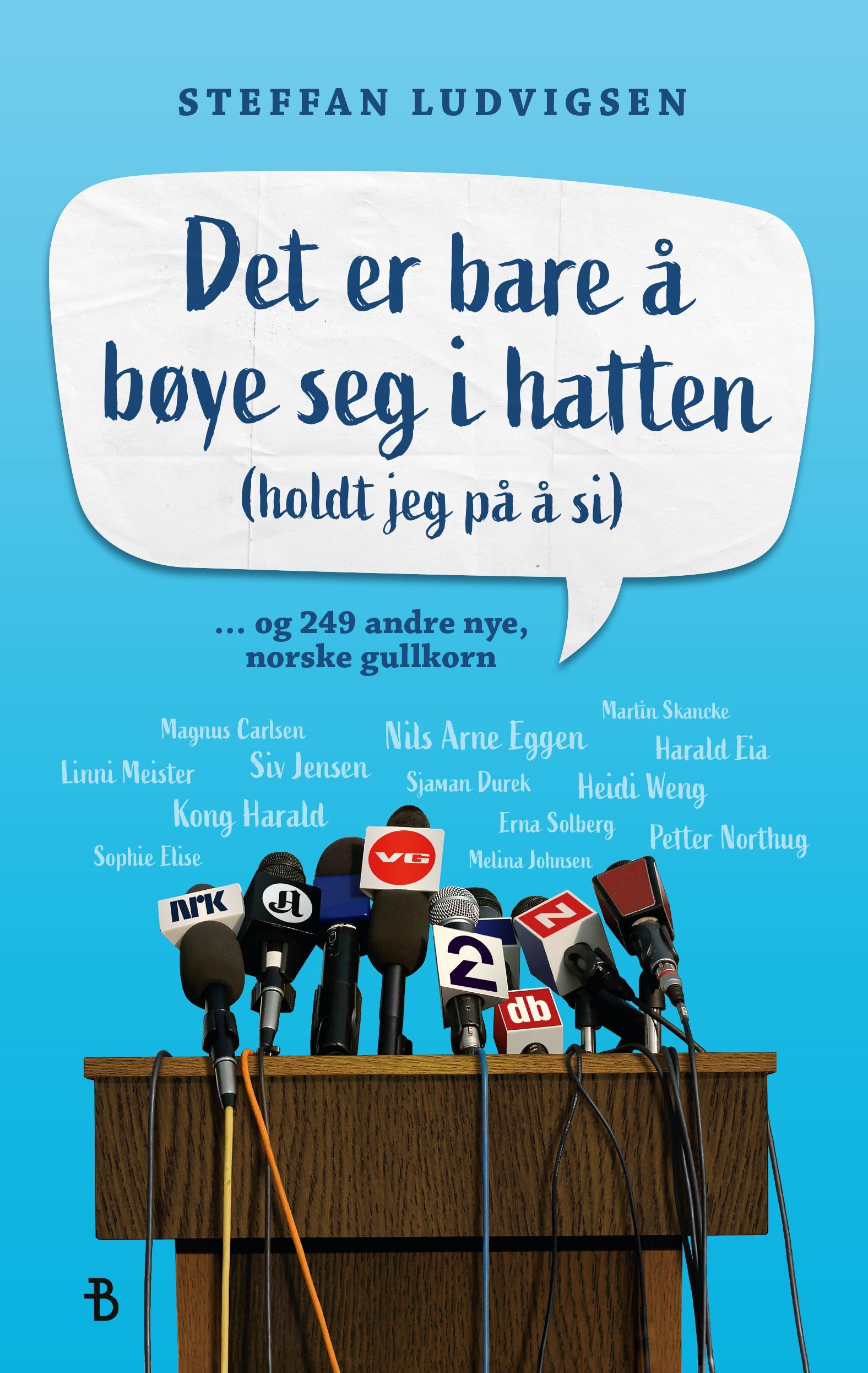 Det er bare å bøye seg i hatten (holdt jeg på å si) : ...og 249 andre nye, norske gullkorn