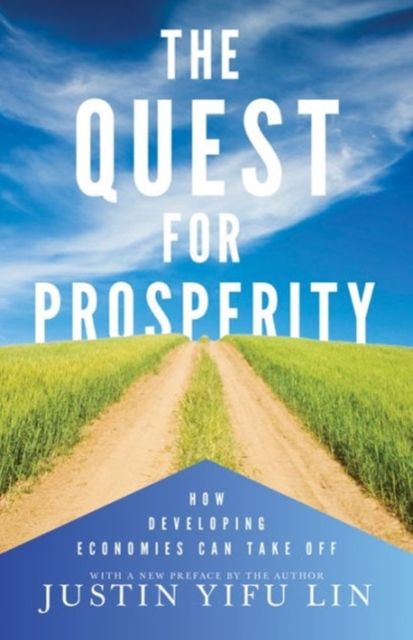 The Quest for Prosperity : How Developing Economies Can Take Off - Updated Edition