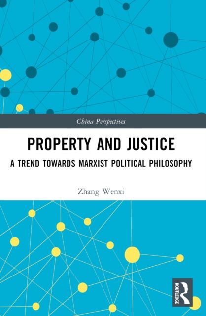 Property and Justice : A Trend Towards Marxist Political Philosophy