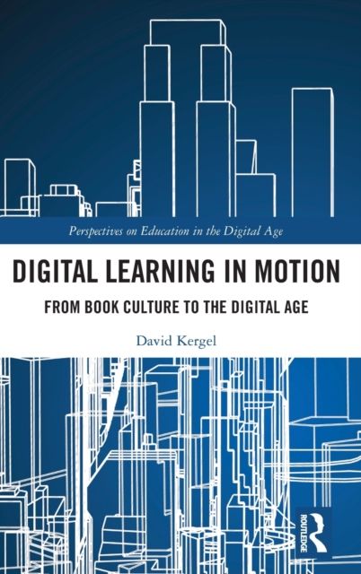 Digital Learning in Motion : From Book Culture to the Digital Age