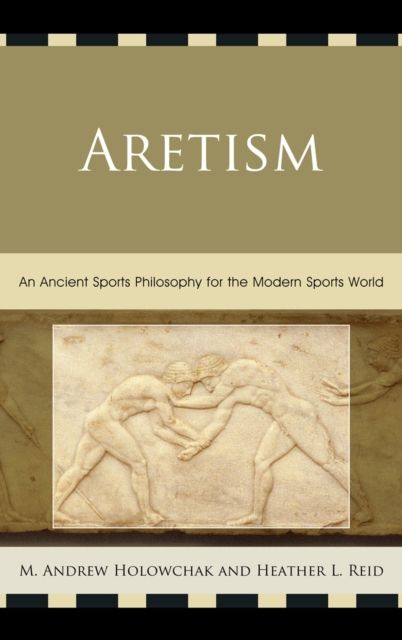 Aretism : An Ancient Sports Philosophy for the Modern Sports World