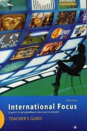 International focus : engelsk for programfaget Internasjonal engelsk : teacher's guide