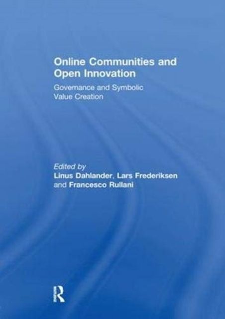 Online Communities and Open Innovation : Governance and Symbolic Value Creation
